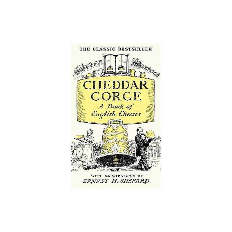 Cheddar Gorge: A Book of English Cheeses Book