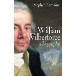 William Wilberforce: A biography by Stephen Tomkins Paperback Book