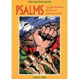 Psalms of Patience, Protest and Praise by Bell, John L. Paperback Book