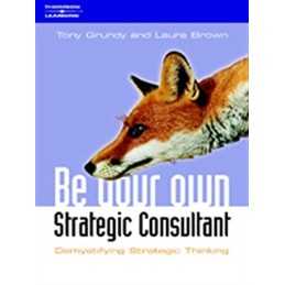 Be Your Own Strategy Consultant: Demystifying Strat... by Brown, Laura Paperback