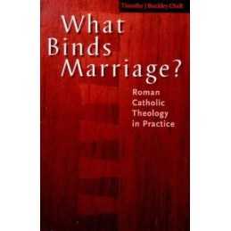 What Binds Marriage?: Roman Catholi..., Buckley, Timoth