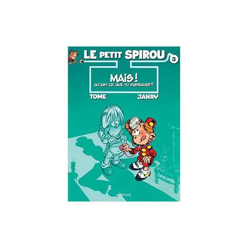Le Petit Spirou - Tome 3 - Mais ! Quest-ce que tu fabriques ? by Tome Book The