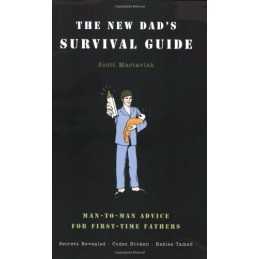 The New Dads Survival Guide: Man-to-Man Advice for First... by Mactavish, Scott