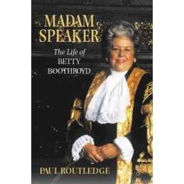 Madam Speaker: The Life of Betty Bo..., Routledge, Paul