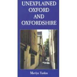 Unexplained Oxford and Oxfordshire by Yurdan, Marilyn Paperback Book
