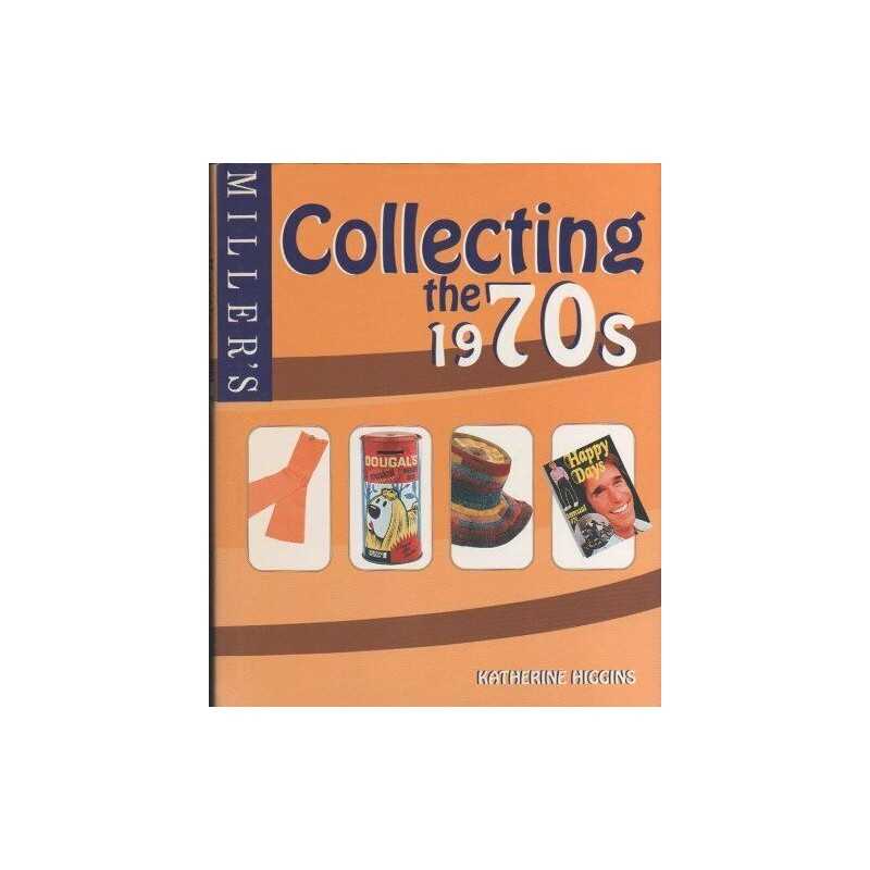 Millers: Collecting the 1970s by Higgins, Katherine Hardback Book
