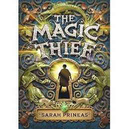 The Magic Thief: Book One in The Magic Thief Trilogy by Sarah Prineas Hardback