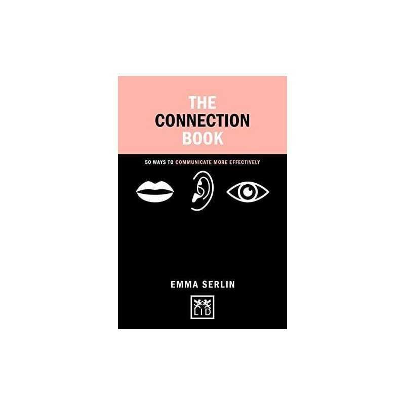 The Connection Book: 50 Ways to Communicate More Effectively (... by Emma Serlin