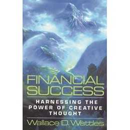 Financial Success: Harnessing the P..., Wattles, Wallac