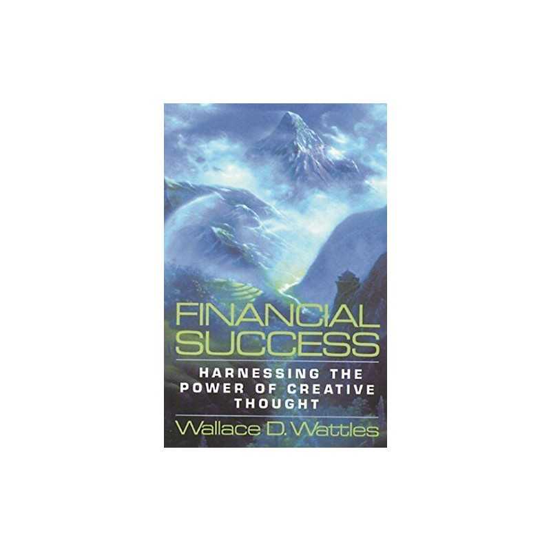 Financial Success: Harnessing the P..., Wattles, Wallac