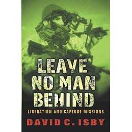 Leave No Man Behind: Liberation and Capture Missions by Isby, David Hardback The
