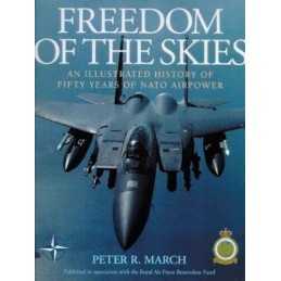 Freedom Of The Skies: An Illustrated History of Fi... by March, Peter R Hardback