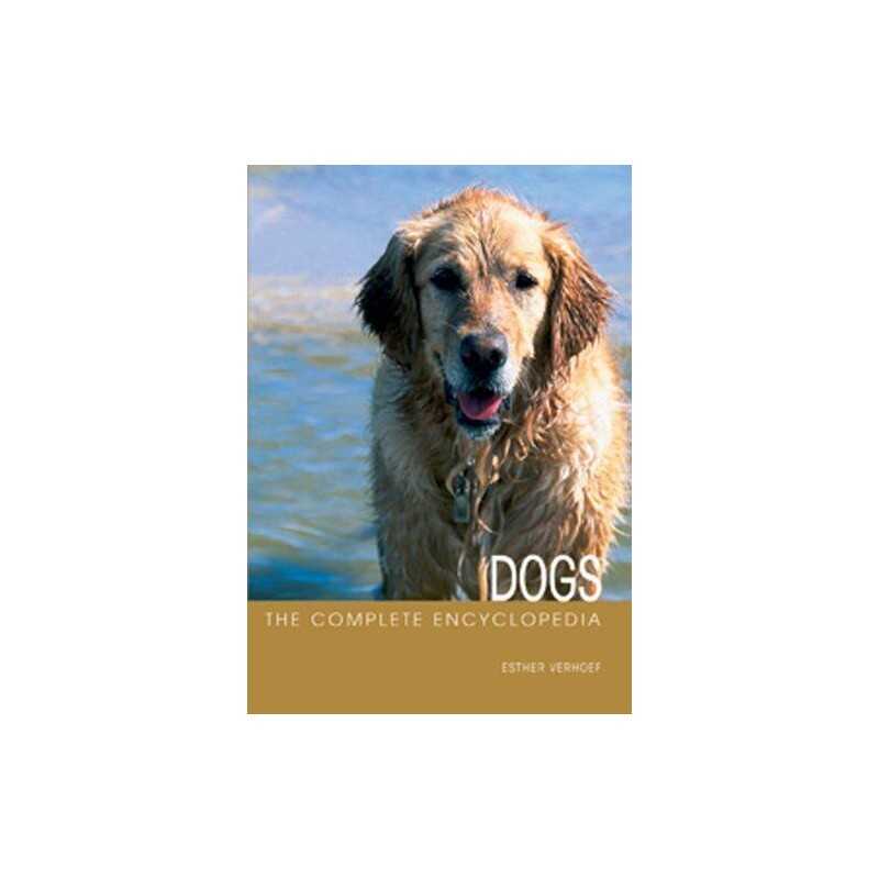 The Complete Encyclopedia of Dogs: Includes ... by Verhoef-Verhallen, E Hardback