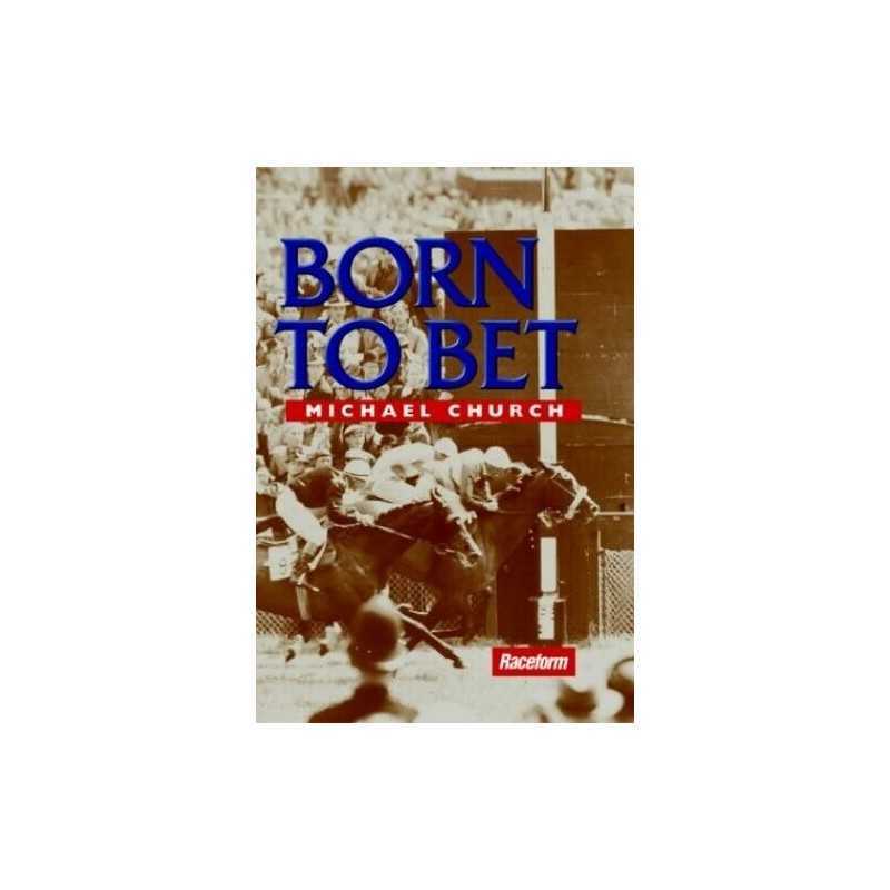 Born to Bet: Further Tales of a Misspent Youth by Church, Michael Hardback Book