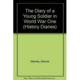 Young Soldier In World War One (History Diaries) by Hamley, Dennis Hardback The