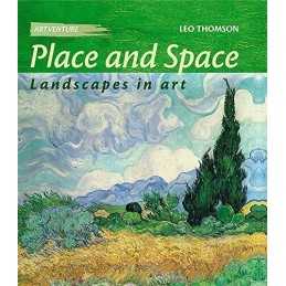 Place and Space: Landscapes In Art (Ar..., Thomson, Leo