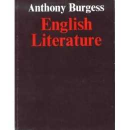 English Literature: a Survey for St..., Anthony Burgess