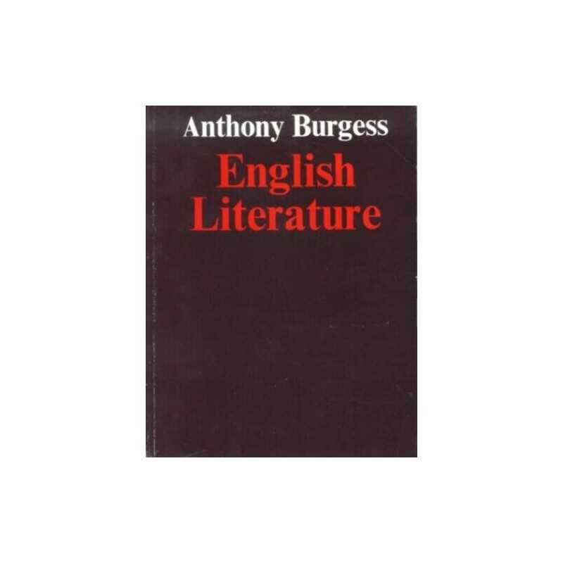 English Literature: a Survey for St..., Anthony Burgess