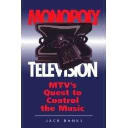 Monopoly Television: Mtvs Quest To Con..., Banks, Jack