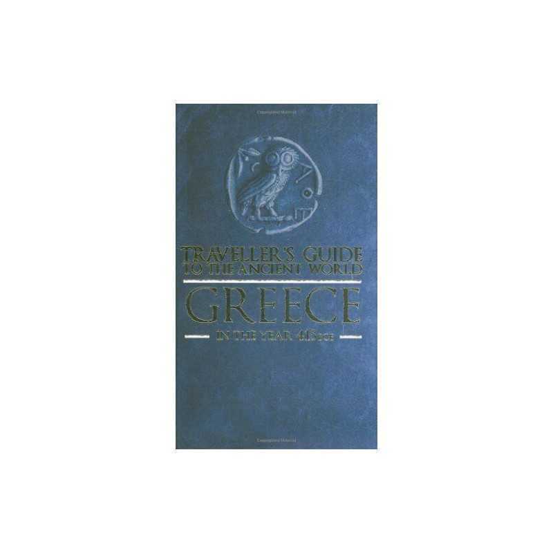 Travellers Guide to the Ancient World: Greece: In t... by Eric Chaline Hardback