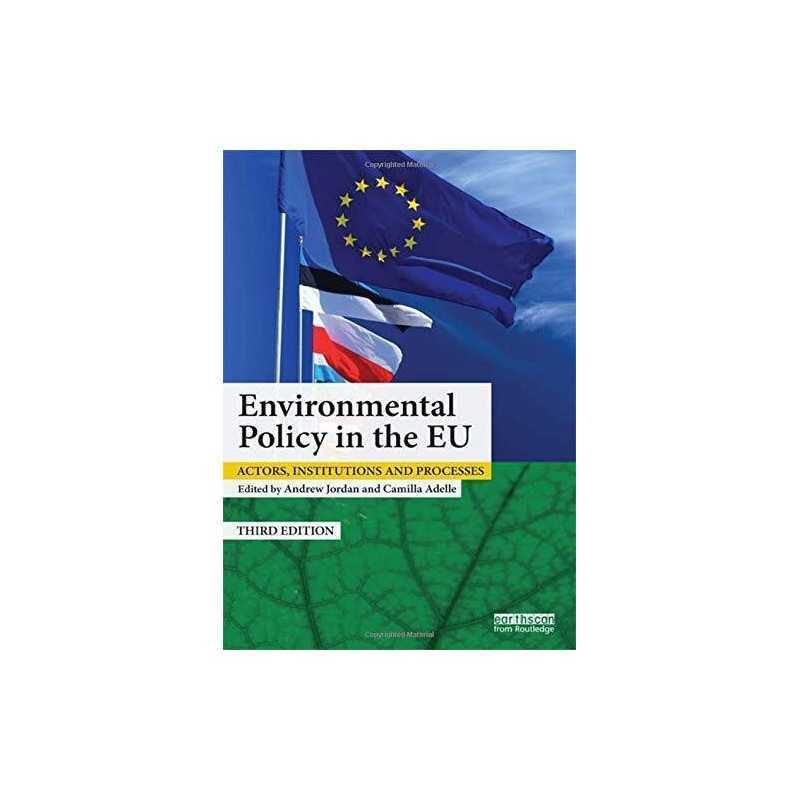 Environmental Policy in the EU: Actors, institutions and processes Book The