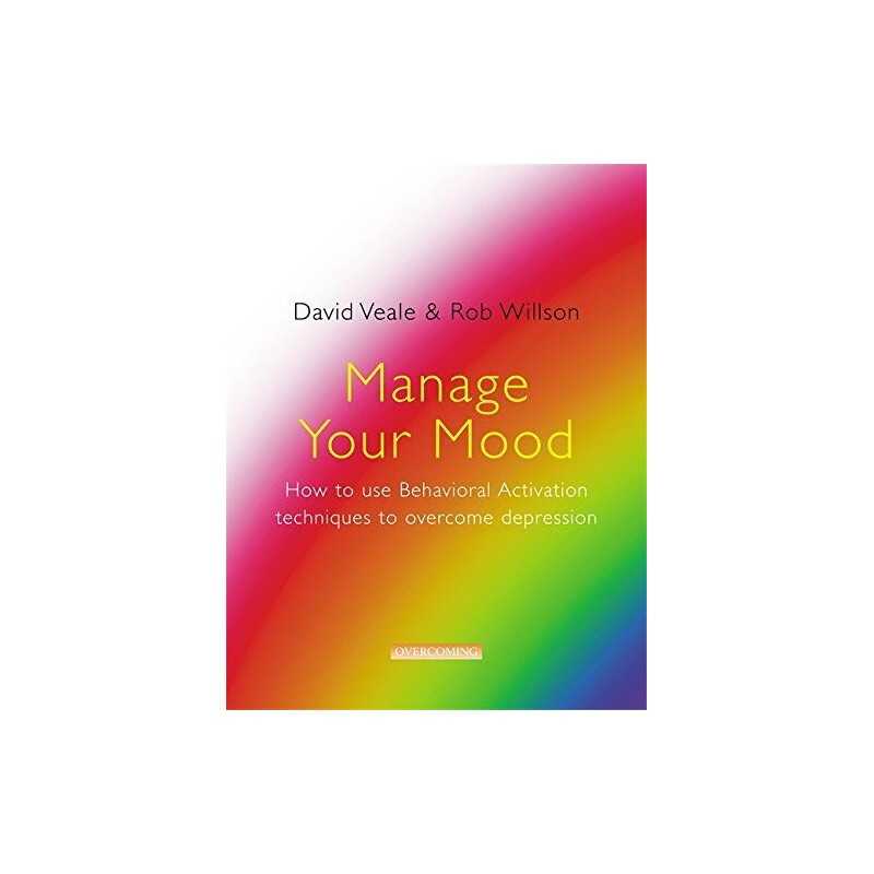 Manage Your Mood: How to Use Behavioural Activation... by Willson, Rob Paperback