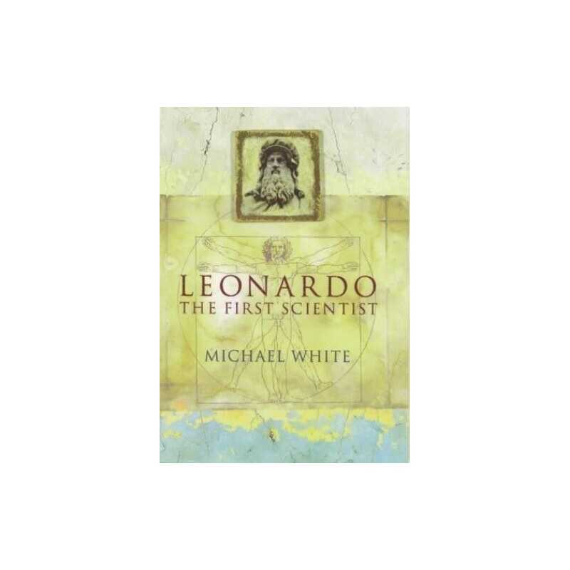 Leonardo : The First Scientist by White, Michael Hardback Book  Fast