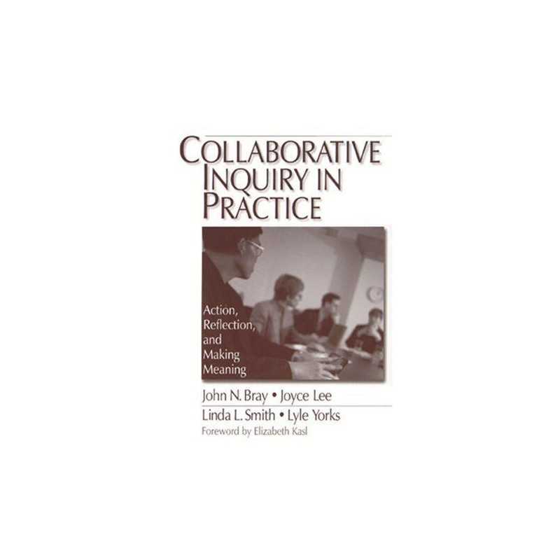 Collaborative Inquiry in Practice: Action, Reflection... by Lyle Yorks Paperback