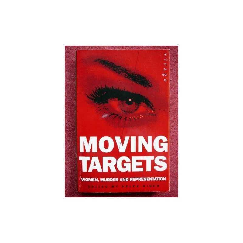 Moving Targets: Women, Murder and Representation by Birch, Helen Paperback Book