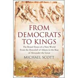 From Democrats to Kings: The Brutal Dawn of a New ... by Scott, Michael Hardback