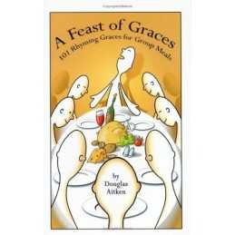 A Feast of Graces: 101 Rhyming Graces for Group M... by Aitken, Douglas Hardback
