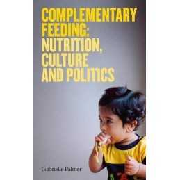 Complementary Feeding: Nutrition, Culture and P... by Gabrielle Palmer Paperback