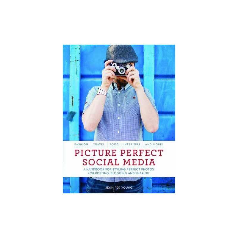 Picture Perfect Social Media: A Handbook for Styling Perfe... by Young, Jennifer