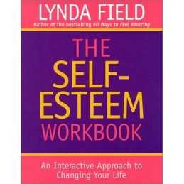 The Self-esteem Workbook: An Interactive Ap... by Lynda Field Associat Paperback
