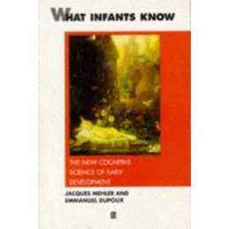 What Infants Know: New Cognitive Sc..., Dupoux, Emmanue