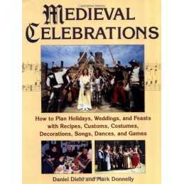Medieval Celebrations: How to Plan Holidays, Wedd... by Donnelly, Mark Paperback
