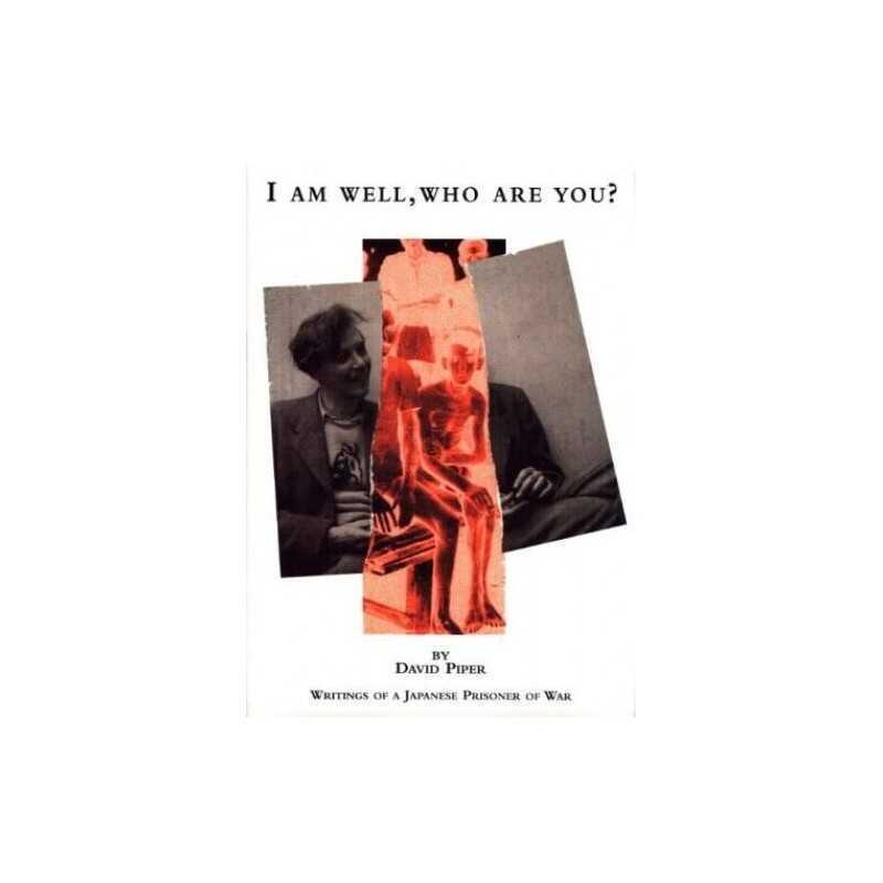 I am Well, Who are You?: Writings of a..., Piper, David