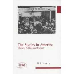 The Sixties in America: History, Poli..., Michael Heale