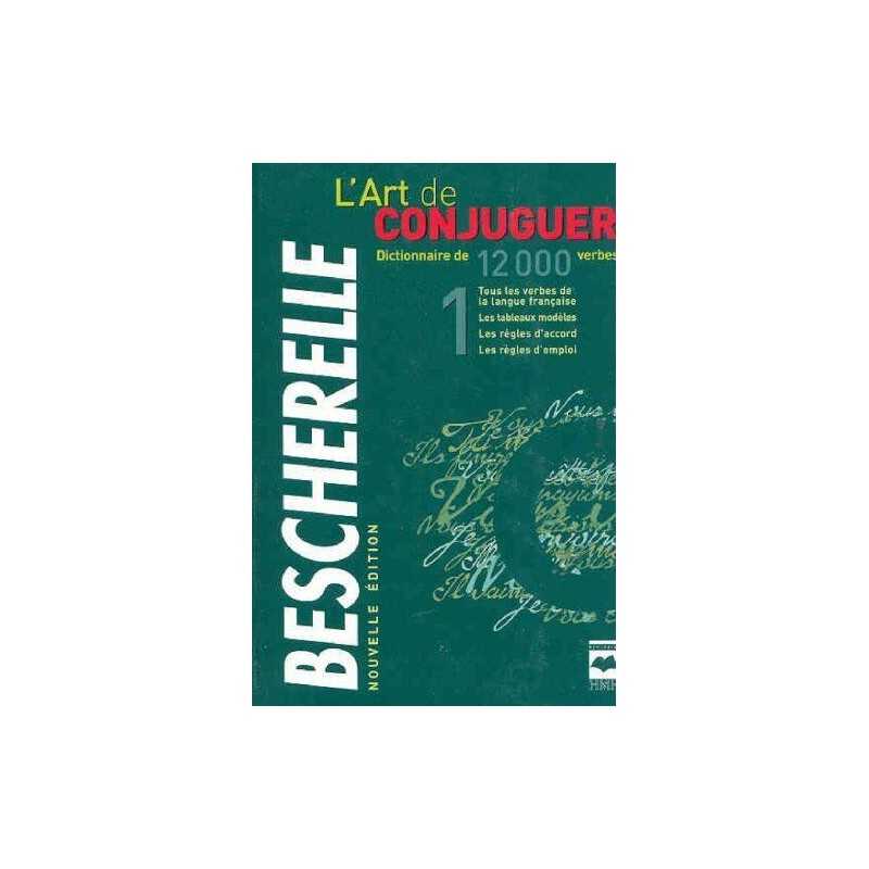 Bescherelle: Lart De Conjuguer by Bescherelle, M. Book