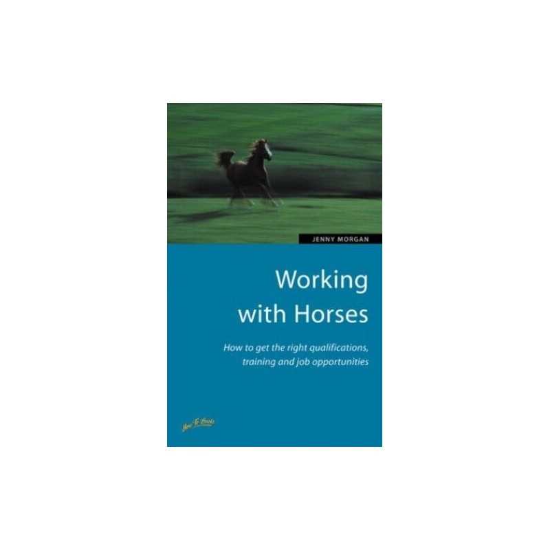 Working with Horses: How to get the right qualific... by Morgan, Jenny Paperback