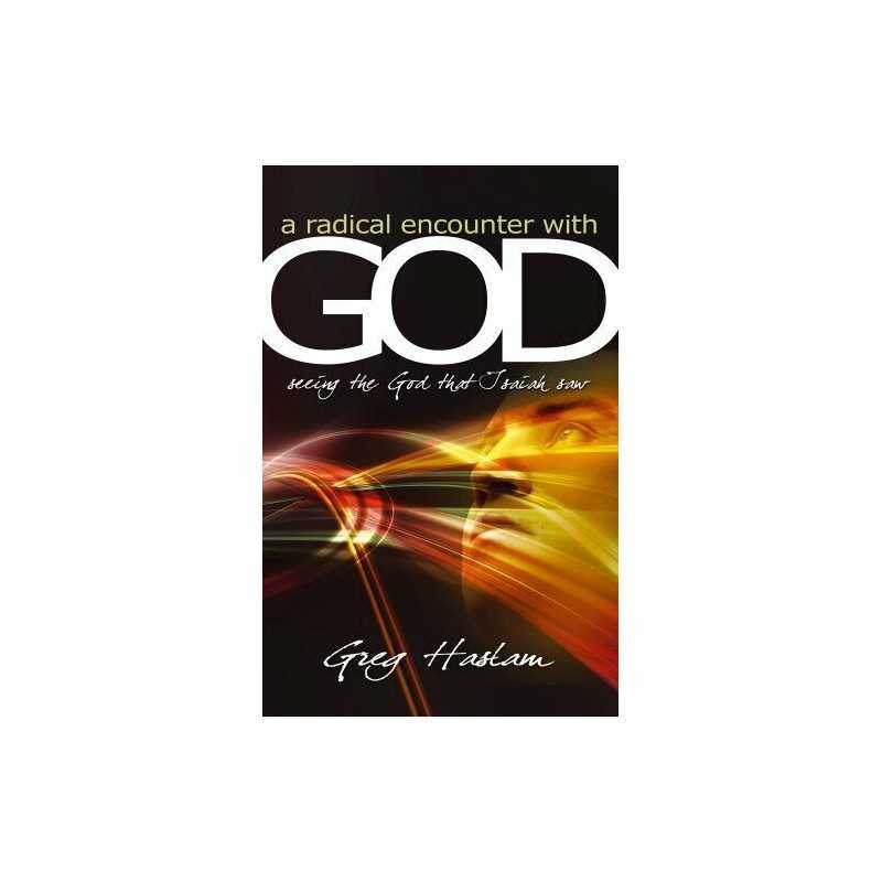 A Radical Encounter With God by Greg Haslam Paperback Book