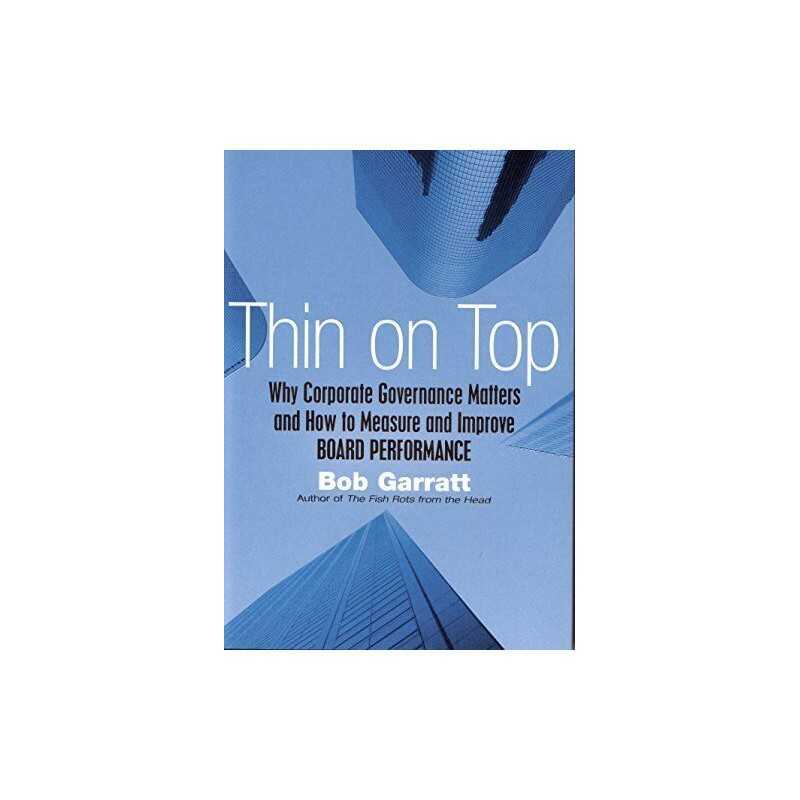 Thin On Top: Why Corporate Governance Matters and Ho... by Garratt, Bob Hardback