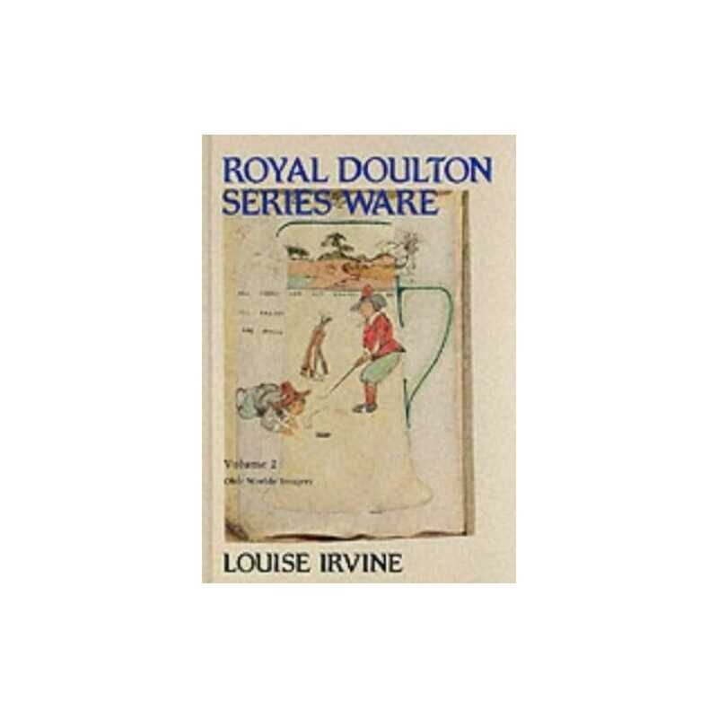 Royal Doulton Series Ware: Olde Worlde Imagery Vol... by Irvine, Louise Hardback