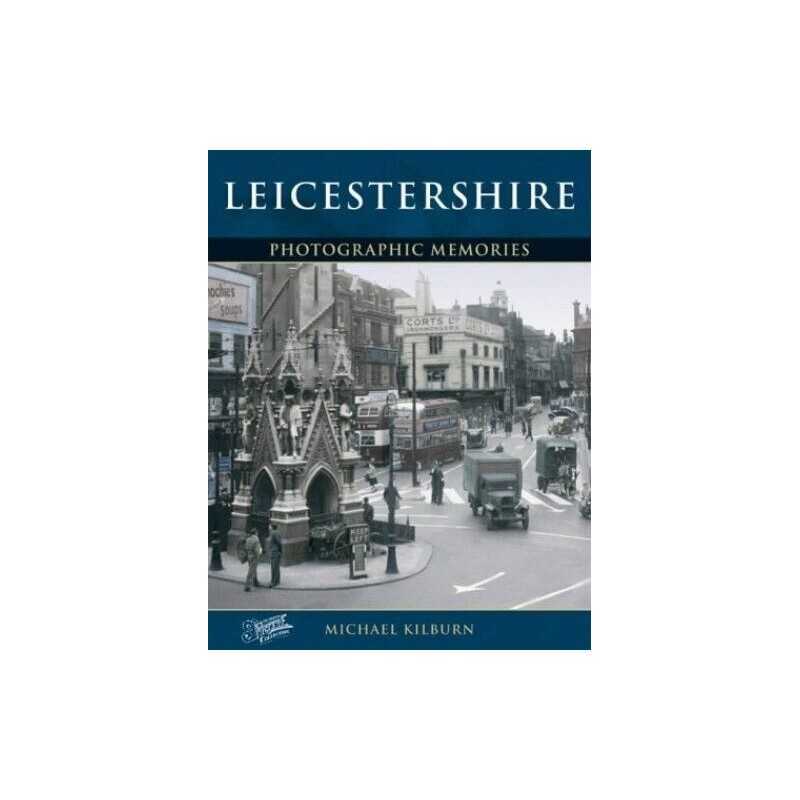 Leicestershire: Photographic Memories (Photogra... by Kilburn, Michael Paperback
