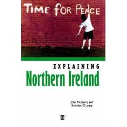 Explaining Northern Ireland: Broken I..., McGarry, John