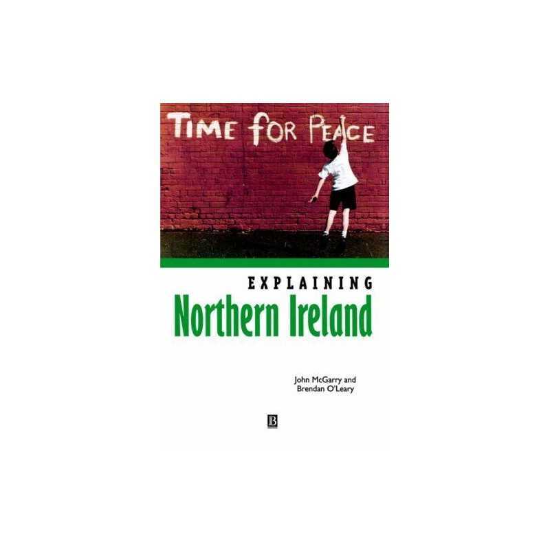 Explaining Northern Ireland: Broken I..., McGarry, John