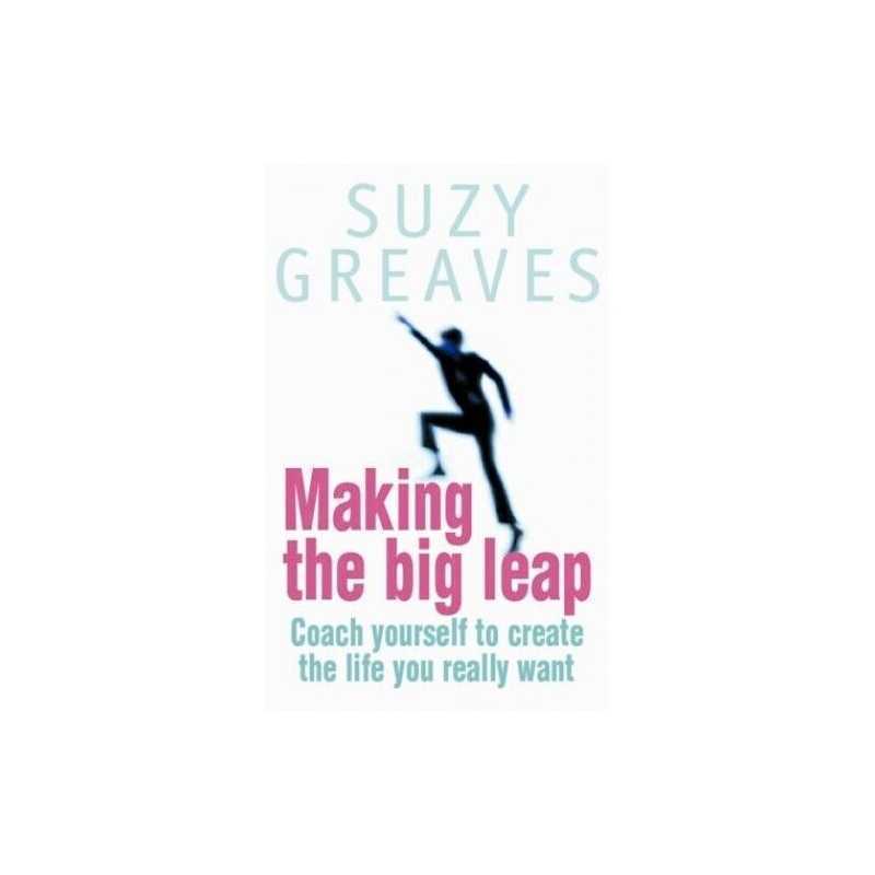 Making the Big Leap: Coach Yourself to Create the ... by Greaves, Suzy Paperback