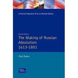 The Making of Russian Absolutism 1613-1801 (Longman ... by Dukes, Paul Paperback