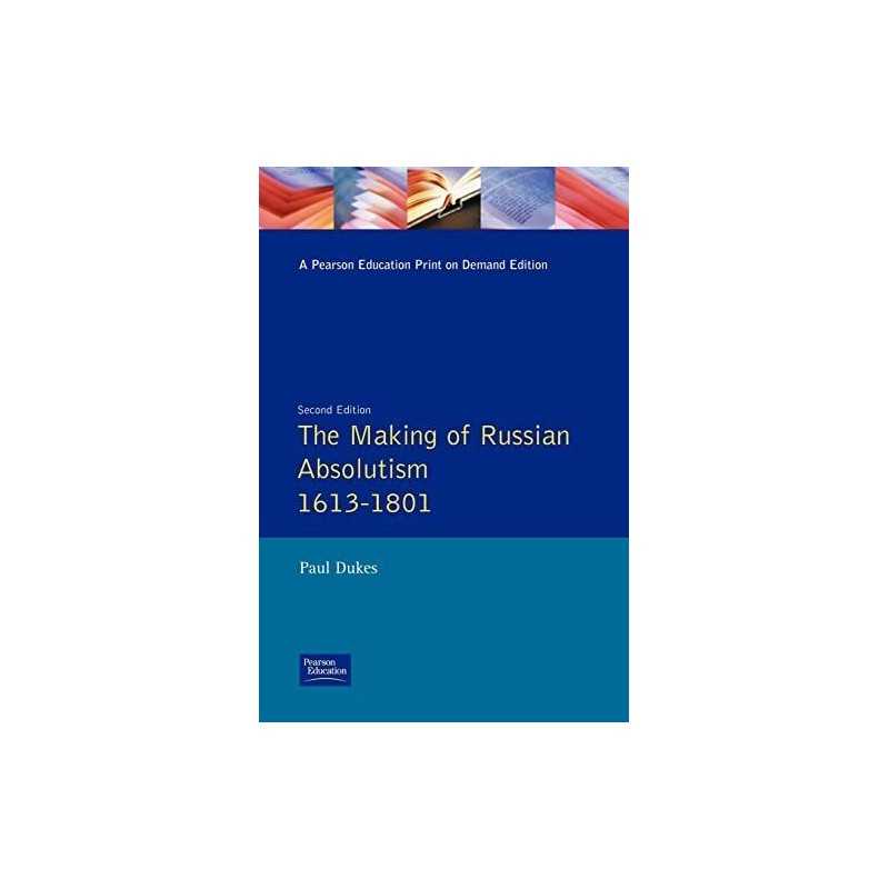 The Making of Russian Absolutism 1613-1801 (Longman ... by Dukes, Paul Paperback