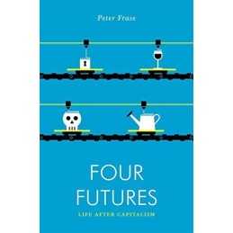 Four Futures: Life after Capitalism (Jacobin) by Peter Frase Book  Fast